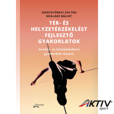 Tér- és helyzetérzékelést fejlesztő gyakorlatok